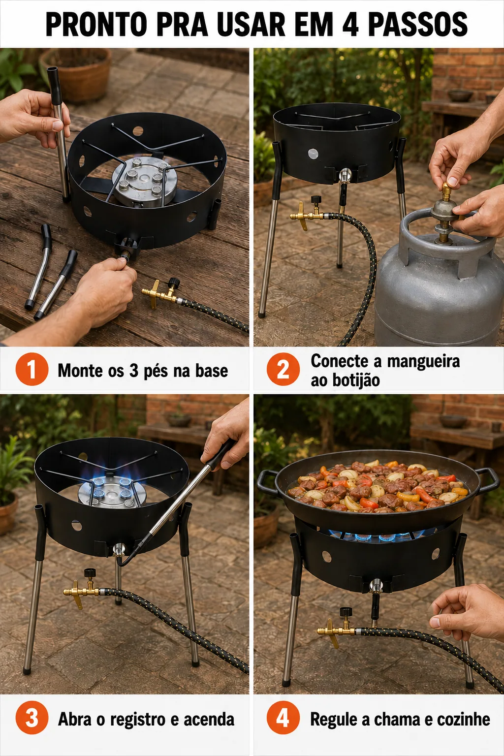 Pronto pra usar em 4 passos: 1) monte os 3 pés na base, 2) conecte a mangueira ao botijão, 3) abra o registro e acenda, 4) regule a chama e cozinhe